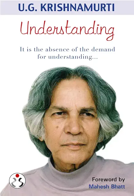 Understanding: It is the absence of the demand for understanding…